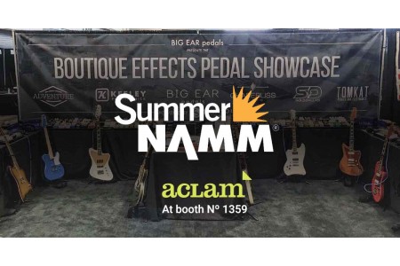 Summer NAMM 2019: Aclam pedals exhibited at the Boutique effects pedal showcase booth! | Aclam Guitars