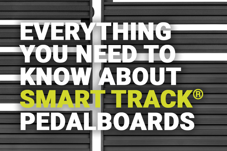 Everything You Need To Know About Smart Track® pedalboards